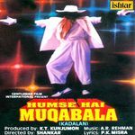 Hum Se Hai Muqabala - Kadalan - Laxmikant - Pyarelal Song Download
